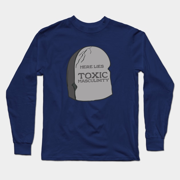 Here Lies Toxic Masculinity Long Sleeve T-Shirt by lulubee